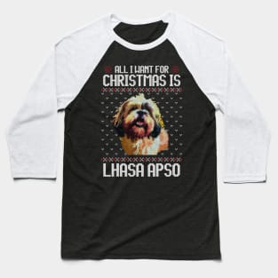 All I Want for Christmas is Lhasa Apso - Christmas Gift for Dog Lover Baseball T-Shirt